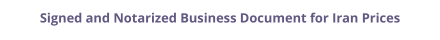 Iran signed and notarized business document with legalization prices
