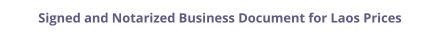 Laos signed and notarized business document with legalization prices