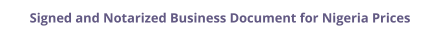 Nigeria signed and notarized business document with legalization prices