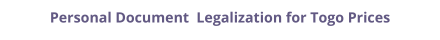 Togo personal documents legalization and authentication prices