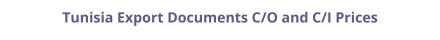 Certificate of Origin (C/O) and Commercial Invoice (C/I) legalization for Tunisia prices